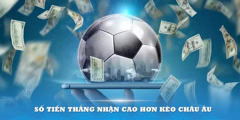 Số tiền thắng nhận về của cược chấp thể thao cao hơn châu Âu